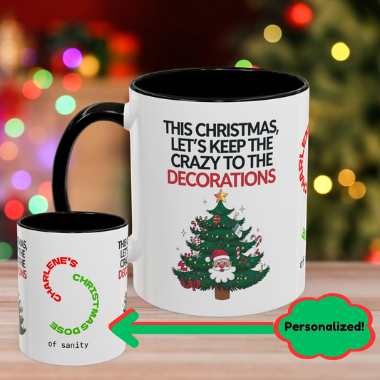 This Christmas, Let's Keep The Crazy To The Decorations – Fun Christmas Mug with Accent Color