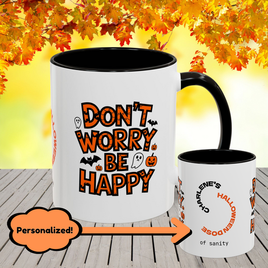 Don't Worry, Be Happy Halloween Mug -custom name coffee cup with cheerful uplifting quote
