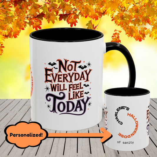 Not Every Day Feels Like Today Halloween Mug -custom coffee cup with name & uplifting message