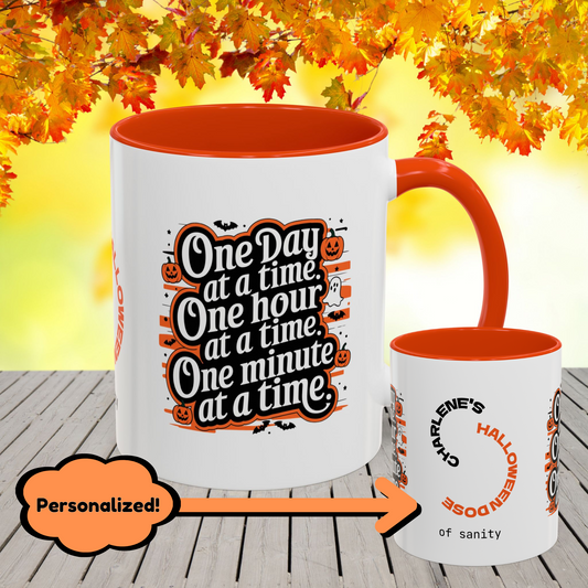 One Day, One Hour, One Minute Halloween Mug -personalized coffee cup with encouraging quote