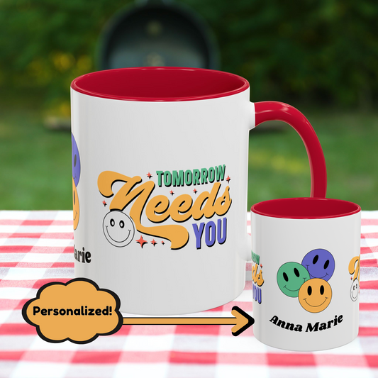 Tomorrow Needs You - Personalized Retro Positive Mental Health Affirmation Mug for Strength & Resilience