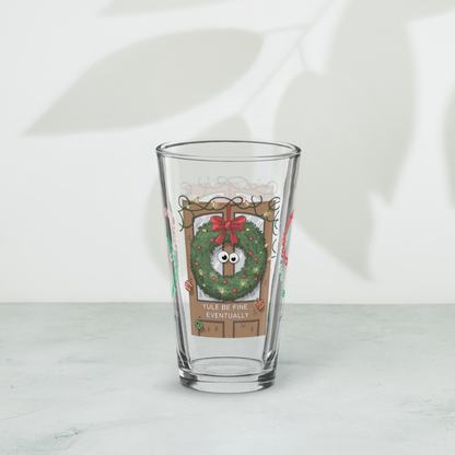 Yule Be Fine… Eventually - Funny holiday Christmas mental health pint glass, self-care gift