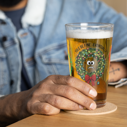 Yule Be Fine… Eventually - Christmas mental health pint glass, holiday humor self-care gift
