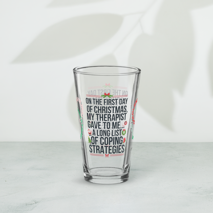 On The First Day Of Christmas, My Therapist Gave To Me… - Funny holiday Christmas pint glass
