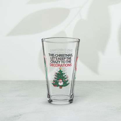 This Christmas, Let's Keep The Crazy To The Decorations - Christmas mental health pint glass, humor