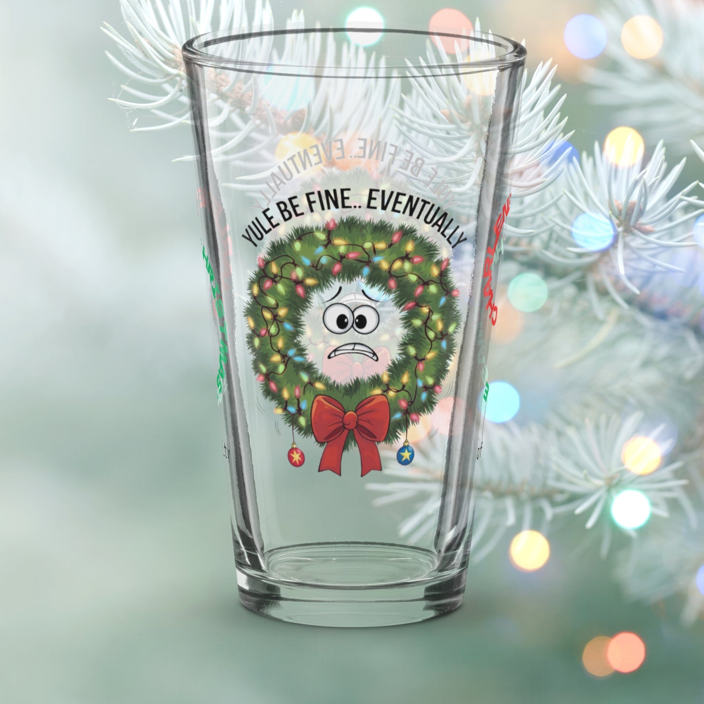 Yule Be Fine… Eventually - Christmas mental health pint glass, holiday humor self-care gift