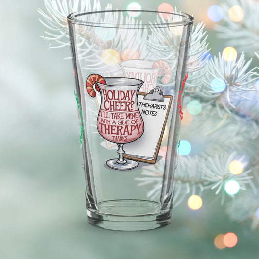 Holiday Cheer? I'll Take Mine With A Side Of Therapy, Thanks - Funny Christmas pint glass