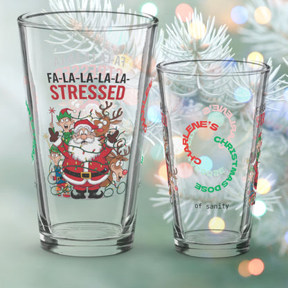 Fa La La La La Stressed - Christmas mental health humor pint glass, holiday stress relief