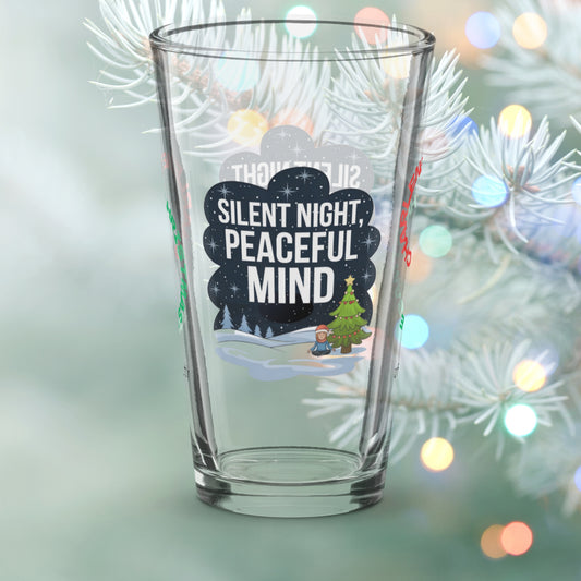 Silent Night, Peaceful Mind - Holiday self-care Christmas pint glass, funny mental health gift