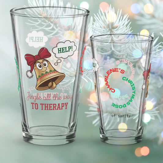 Shop our premium jingle all the way to therapy christmas pint glass 1 from MySisterIsASurvivor.