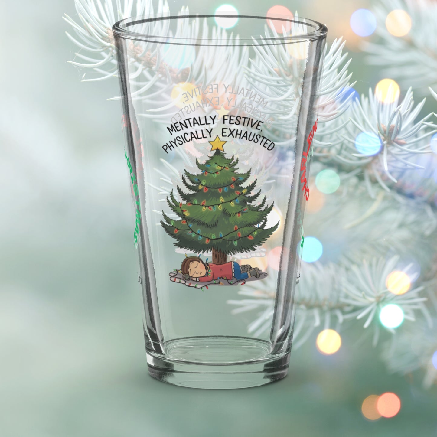 Mentally Festive, Physically Exhausted - Funny holiday Christmas pint glass, mental health gift