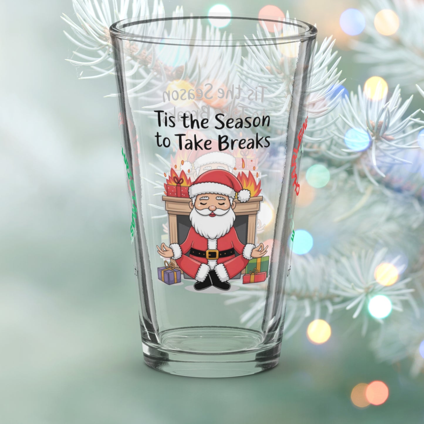 Tis The Season To Take Breaks - Christmas mindfulness pint glass, funny holiday mental health gift