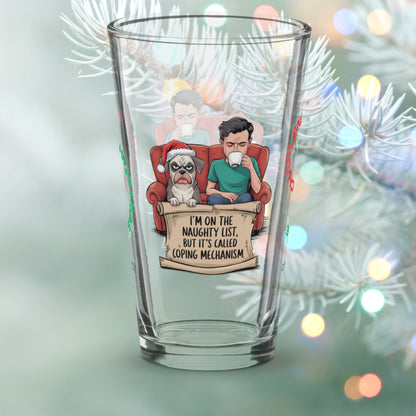 I'm On The Naughty List, But It's Called Coping Mechanism - Funny Christmas pint glass gift