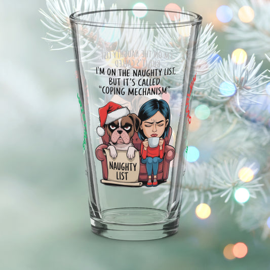 I'm On The Naughty List, But It's Called Coping Mechanism - Holiday mental health pint glass