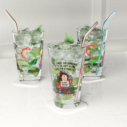 All I Want For Christmas Is To Be Left Alone - Funny Christmas self-care pint glass gift