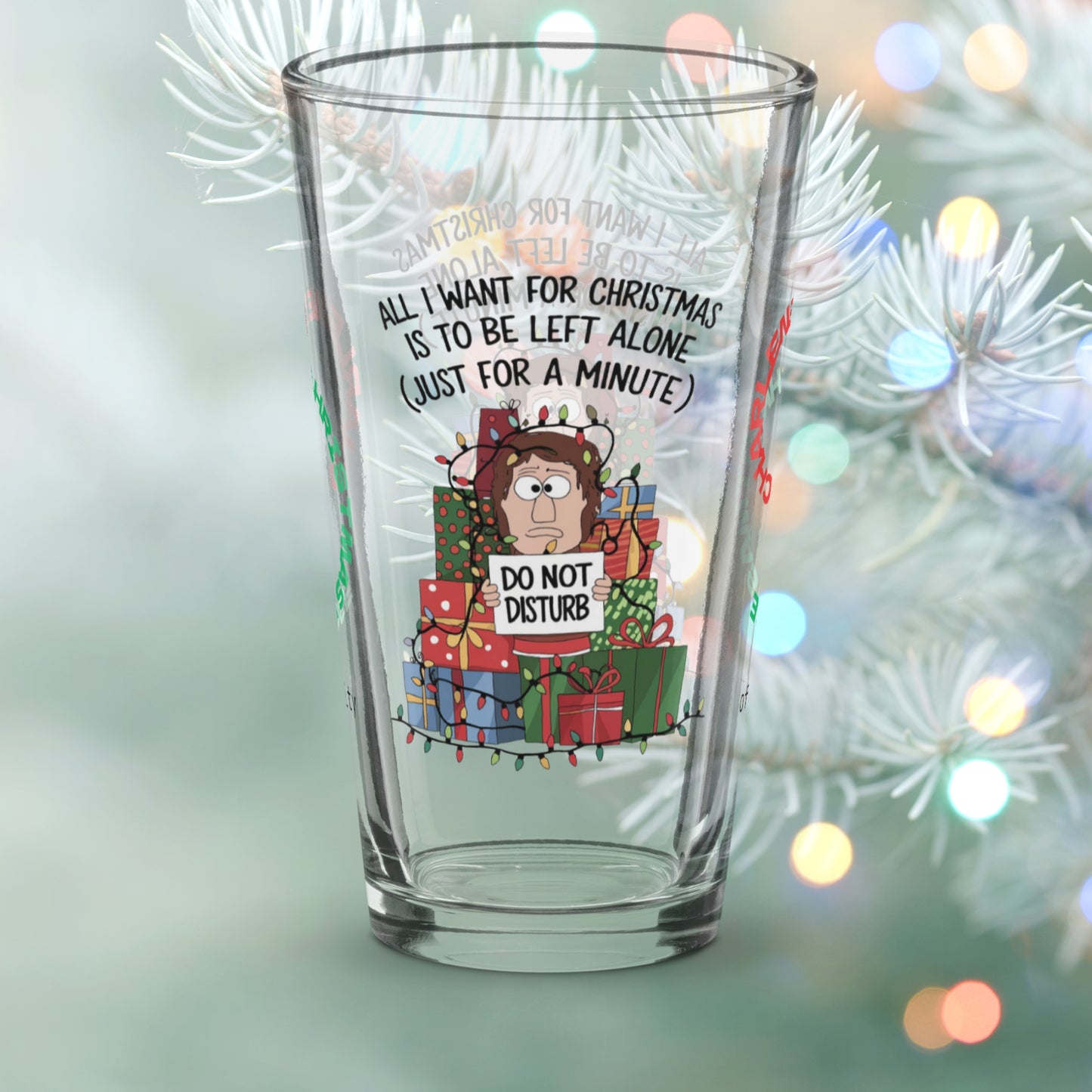 All I Want For Christmas Is To Be Left Alone - Funny Christmas self-care pint glass gift