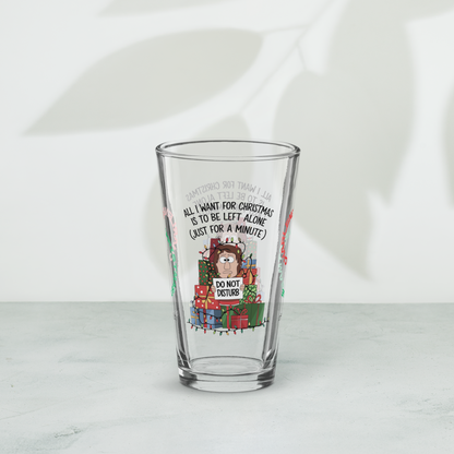 All I Want For Christmas Is To Be Left Alone - Funny Christmas self-care pint glass gift
