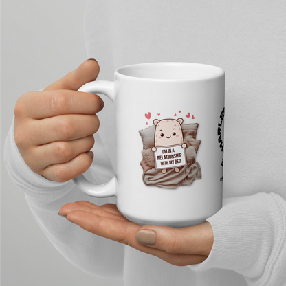 I’m in a Relationship With My Bed funny mug custom ceramic coffee cup, morning humor gift for coffee lovers