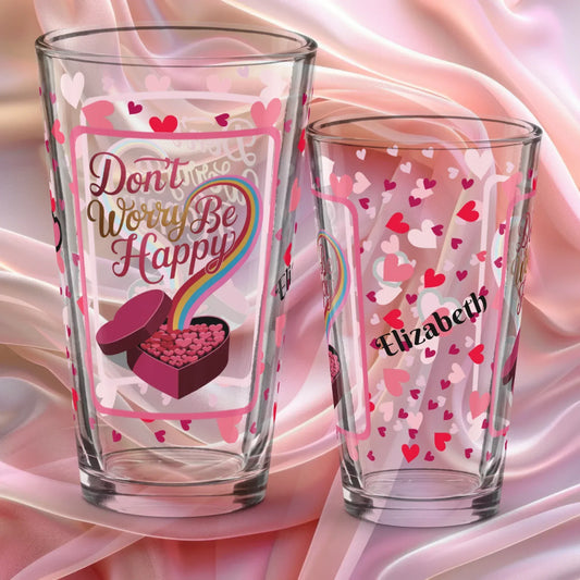Shop our dont worry be happy valentines day pint glass featuring the 16oz style option from MySisterIsASurvivor.