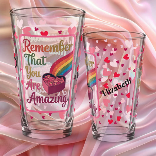 Shop our remember that you are amazing valentines day pint glass featuring the 16oz style option from MySisterIsASurvivor.