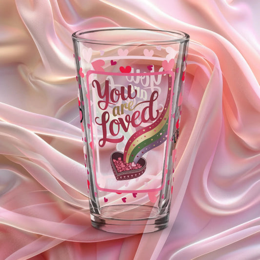 You are loved Valentine’s Day 16 oz pint glass with heart pattern and comforting emotional support message