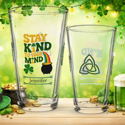 Shop our stay kind to your mind st patrick pint glass featuring the 16oz style option from MySisterIsASurvivor.