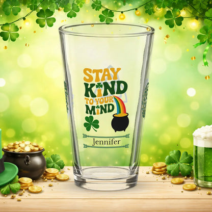 Shop our premium stay kind to your mind st patrick pint glass from MySisterIsASurvivor.