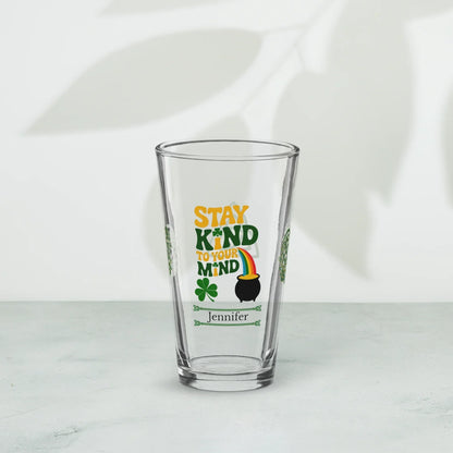 Shop our premium stay kind to your mind st patrick pint glass from MySisterIsASurvivor.