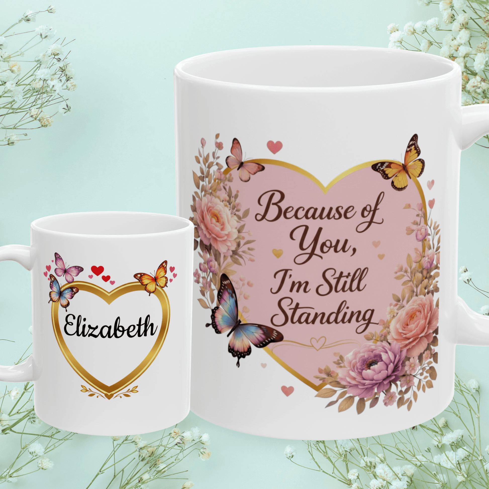 Shop our because of you im still standing mug featuring the 11oz style option from MySisterIsASurvivor.