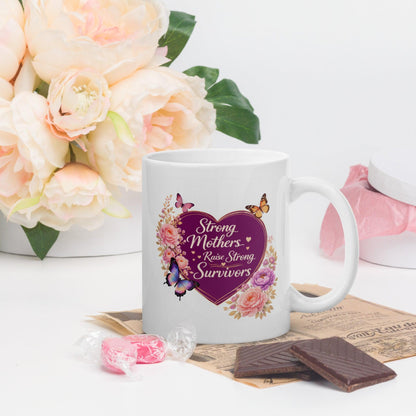 Shop our premium strong mothers raise strong survivors mug from MySisterIsASurvivor.