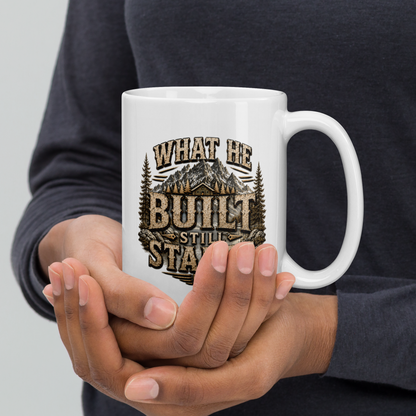 What he built still stands personalized dad mug, meaningful Father’s Day keepsake