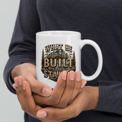 What he built still stands personalized dad mug, meaningful Father’s Day keepsake