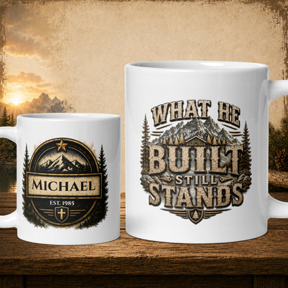 What he built still stands personalized dad mug, meaningful Father’s Day keepsake