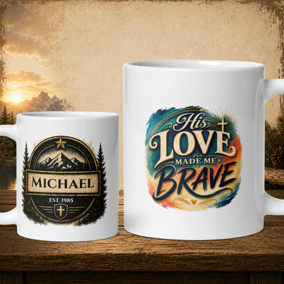 His love made me brave personalized dad mug, touching gift showing appreciation