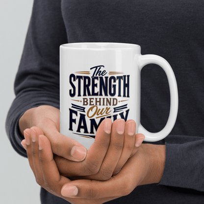 Shop our premium the strength behind our family mug from MySisterIsASurvivor.
