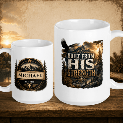 Shop our premium built from his strength mug from MySisterIsASurvivor.