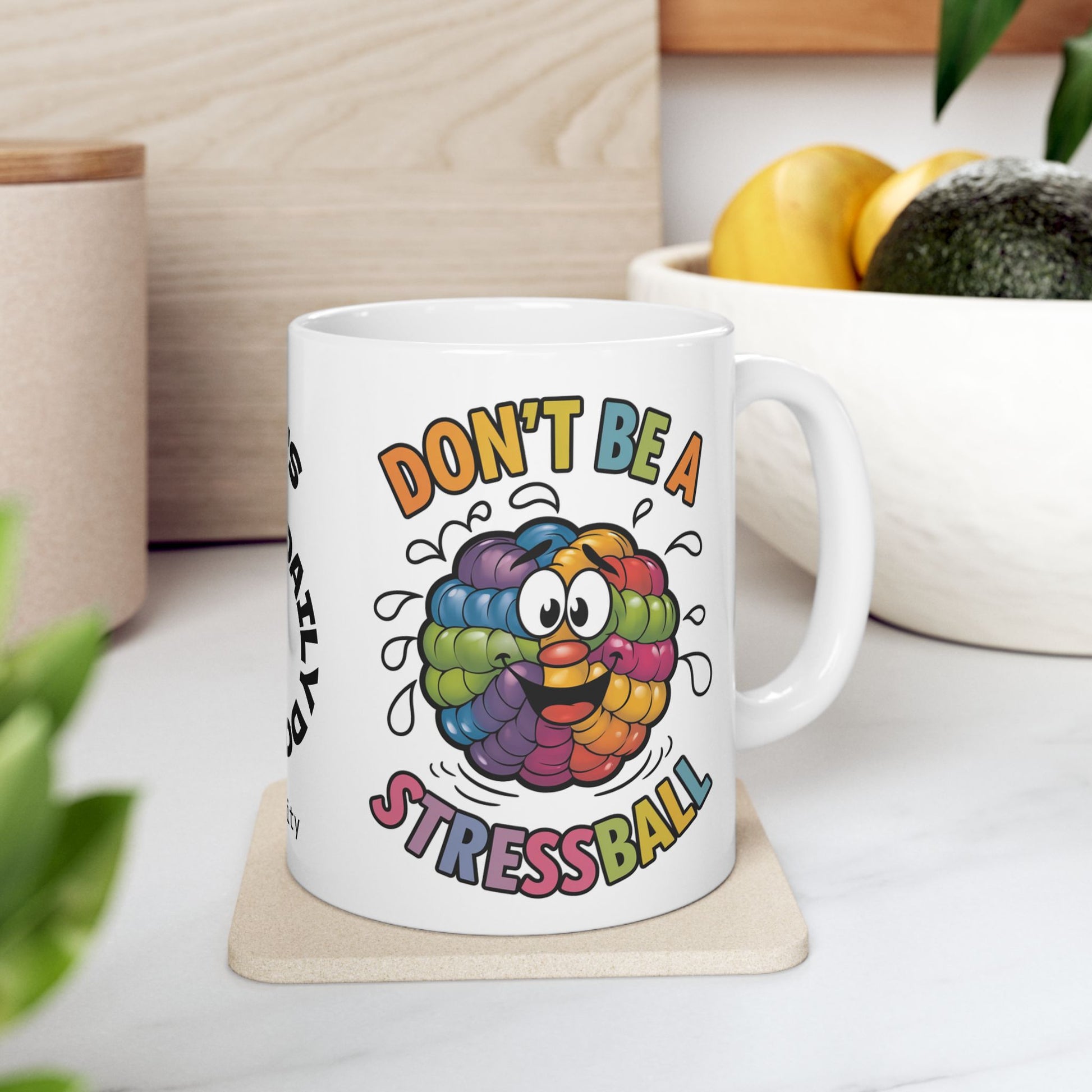 "Don’t Be A Stressball" funny mental health mug, stylish ceramic cup with anxiety relief and self-care affirmations.