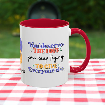 You Deserve the Love You Keep Trying to Give Everyone Else - Custom Retro Self-Care Mug for Emotional Wellness