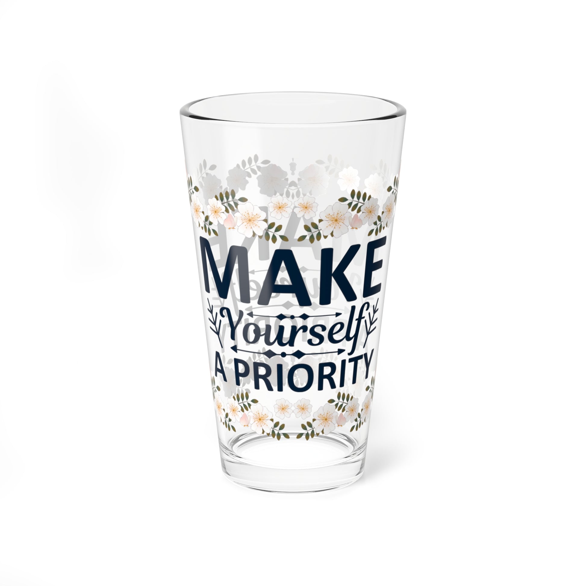 Make Yourself A Priority - Affirmation Pint Glass, 16oz