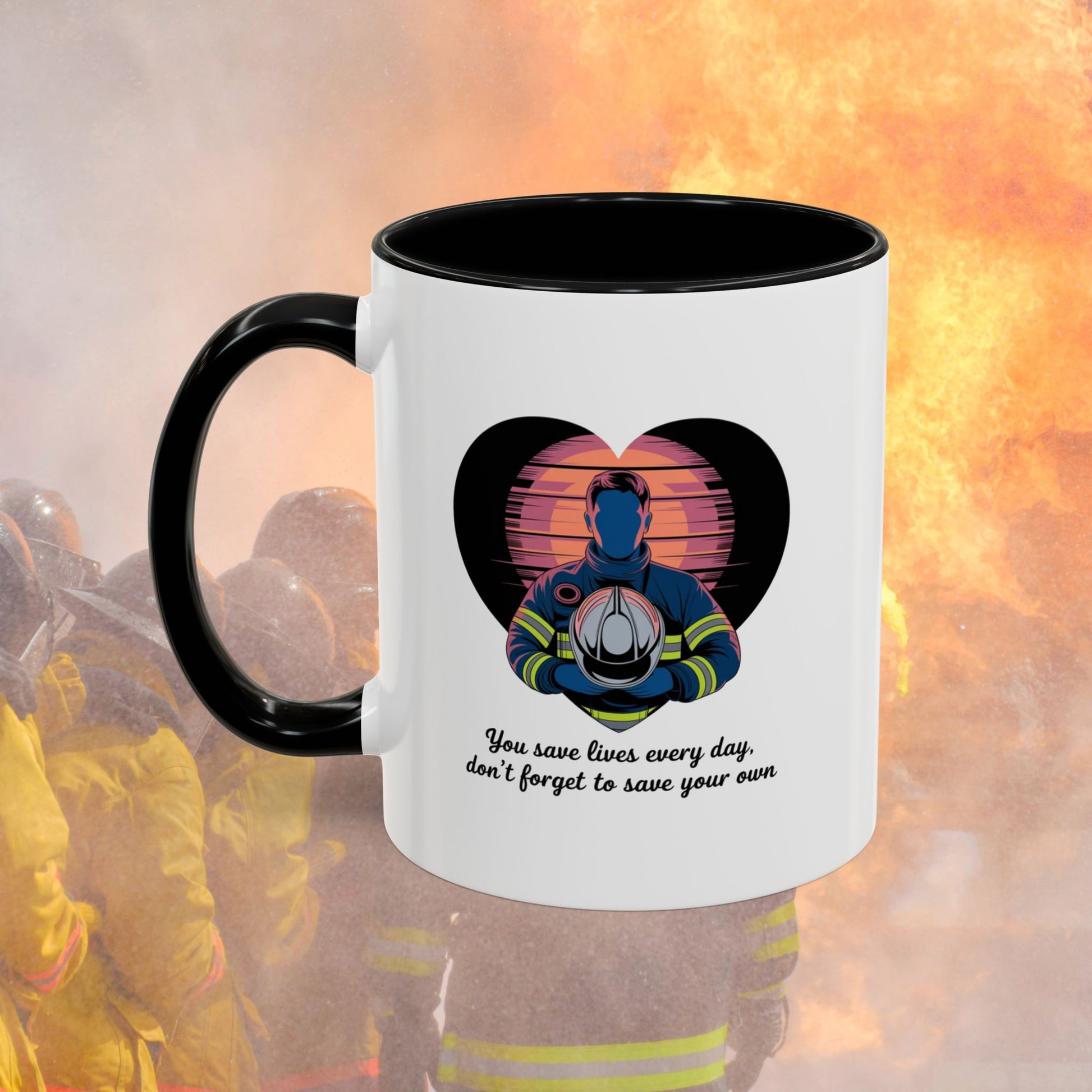 You Save Lives Every Day, Don't Forget To Save Your Own, Firefighter - Mental Health Awareness for Firefighters, Accent Coffee Mug (11, 15oz)