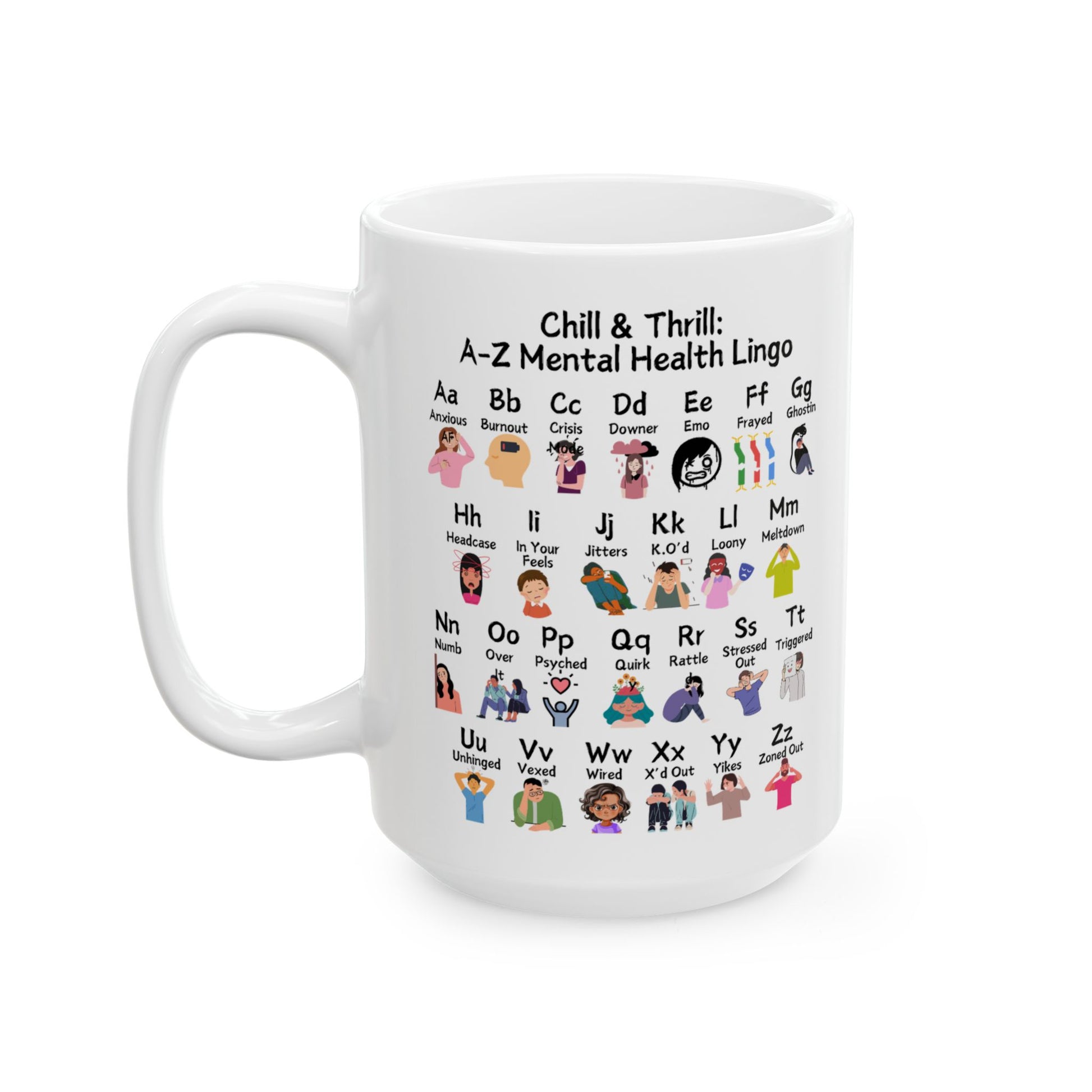 Chill & Thrill: A-Z Mental Health Lingo Ceramic Mug, (11oz, 15oz)