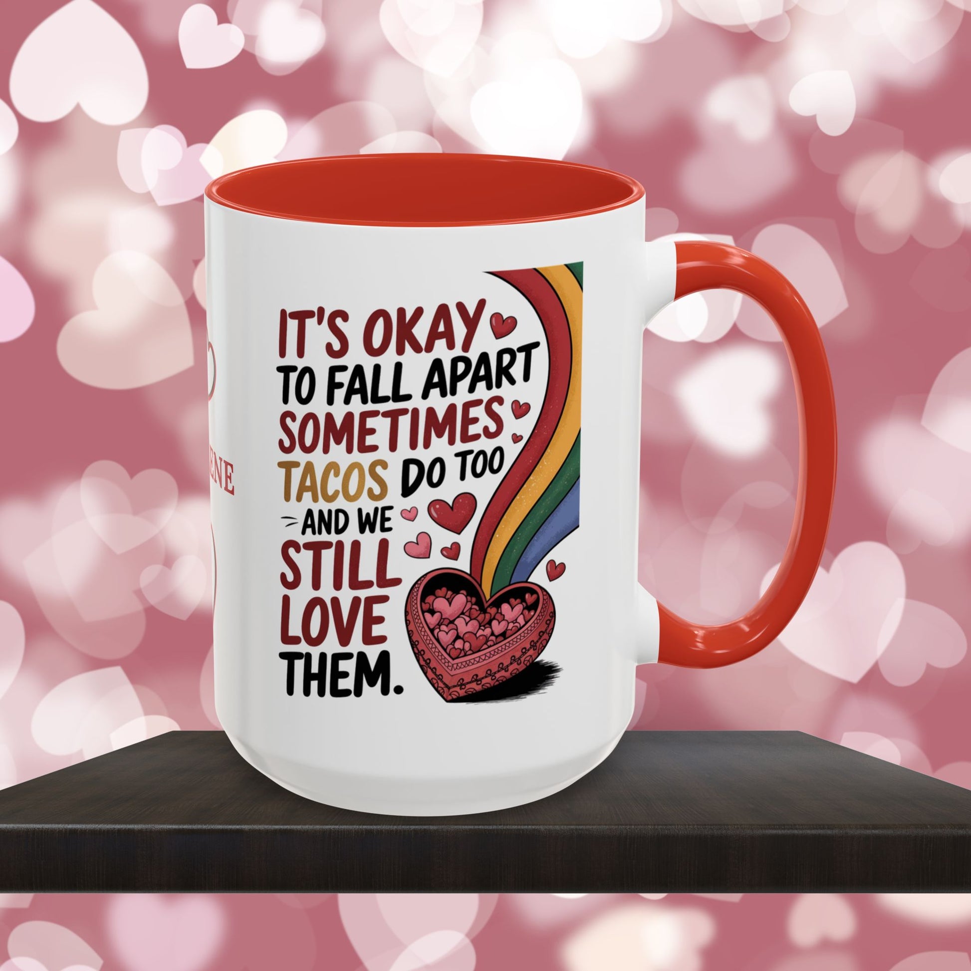 It's Okay To Fall Apart Sometimes Tacos Do Too: Personalized Valentine's Day Affirmation Mug – Inspiring Positivity and Emotional Wellness, 11oz or 15oz