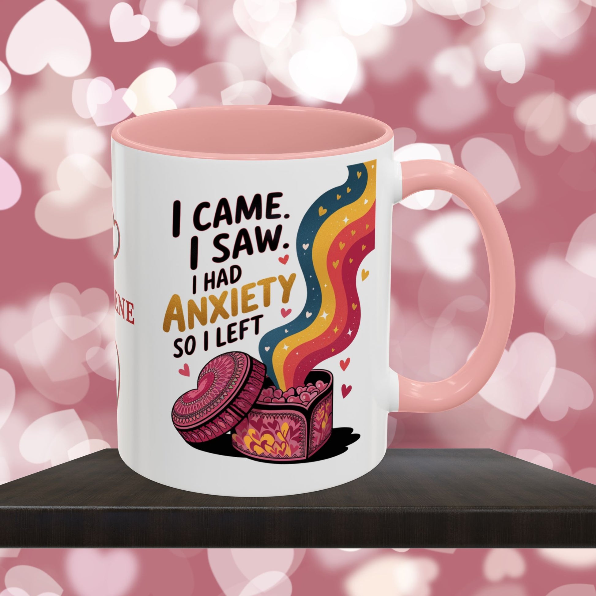 I Came. I Saw. I Had Anxiety So I Left: Personalized Valentine's Day Affirmation Mug – Inspiring Positivity and Emotional Wellness, 11oz or 15oz