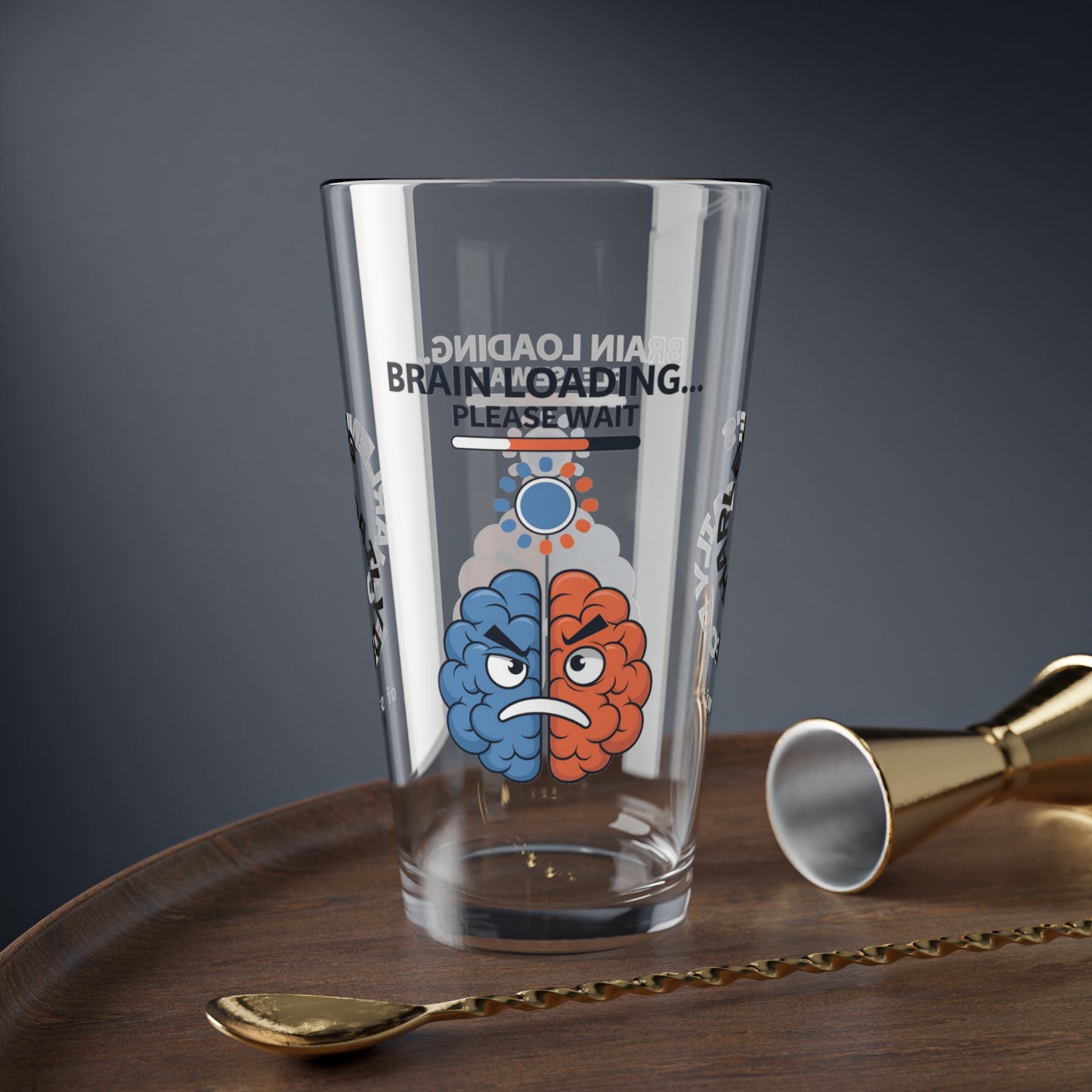 "Brain Loading... Please Wait" personalized funny pint glass with humor, attitude, and positive vibes.