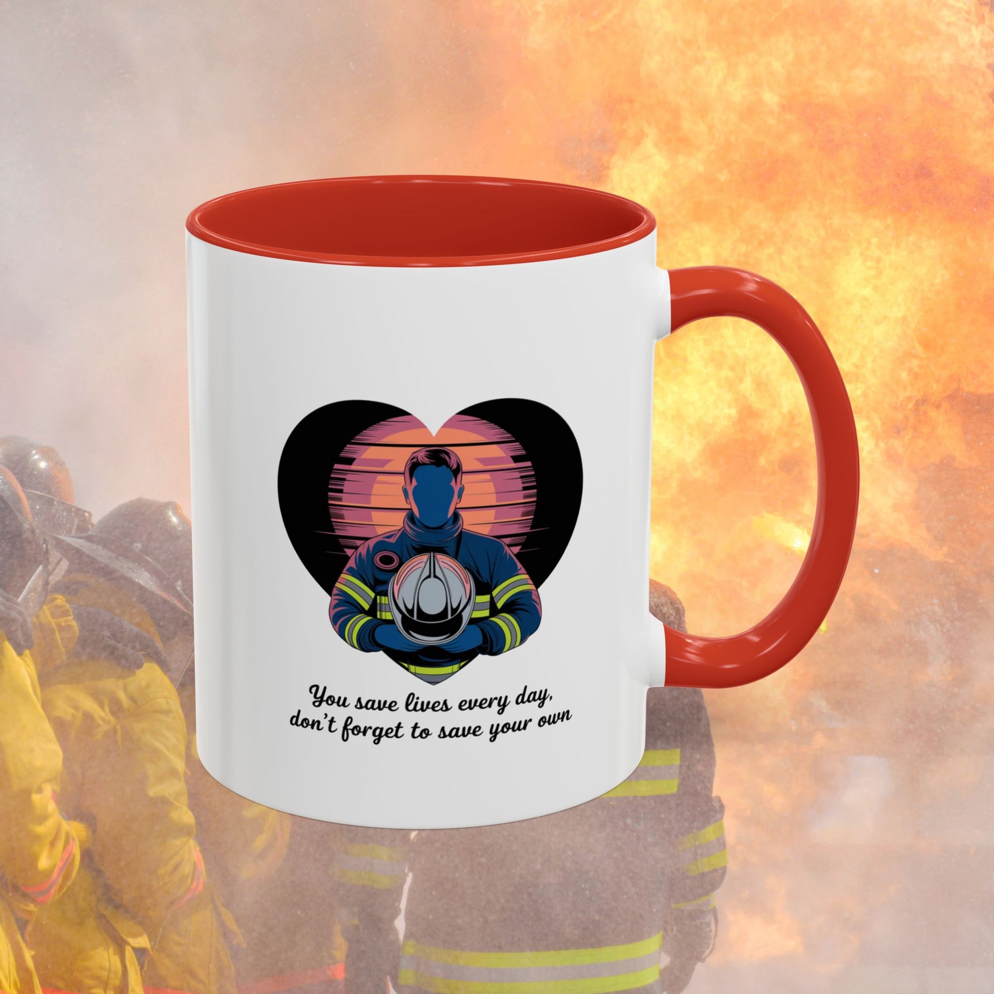 You Save Lives Every Day, Don't Forget To Save Your Own, Firefighter - Mental Health Awareness for Firefighters, Accent Coffee Mug (11, 15oz)