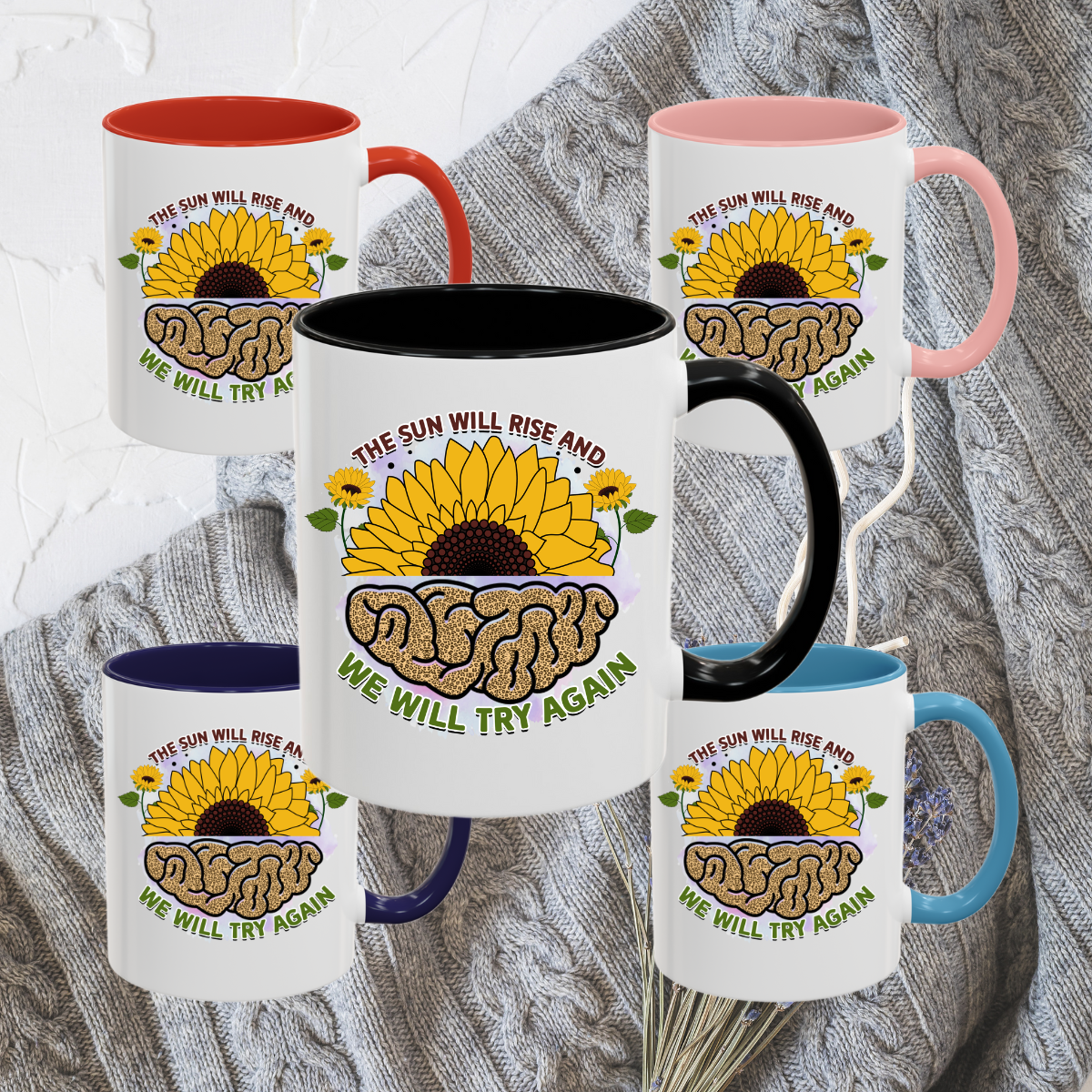 The Sun Will Rise And We Will Try Again - Accent Coffee Mug (11, 15oz)