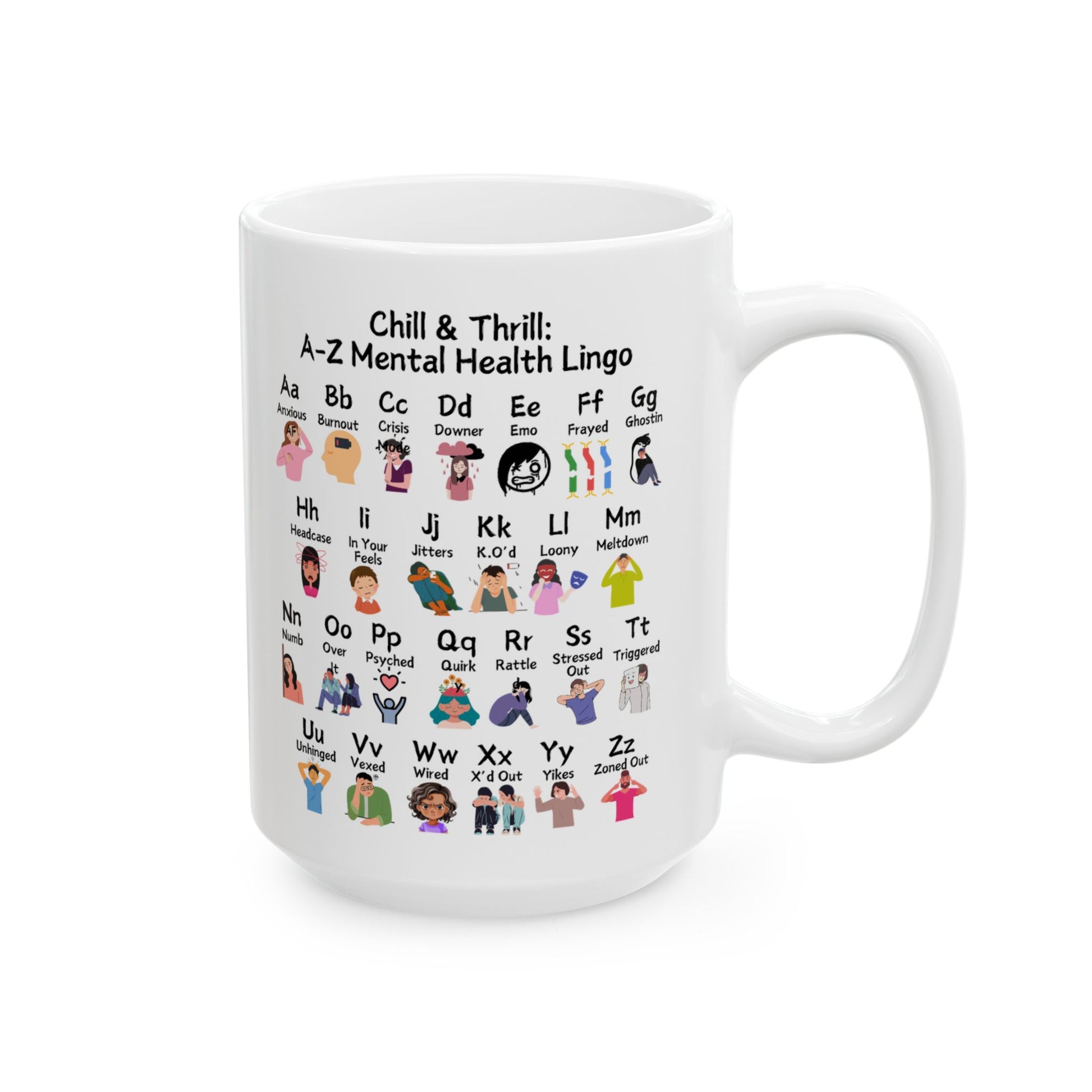 Chill & Thrill: A-Z Mental Health Lingo Ceramic Mug, (11oz, 15oz)