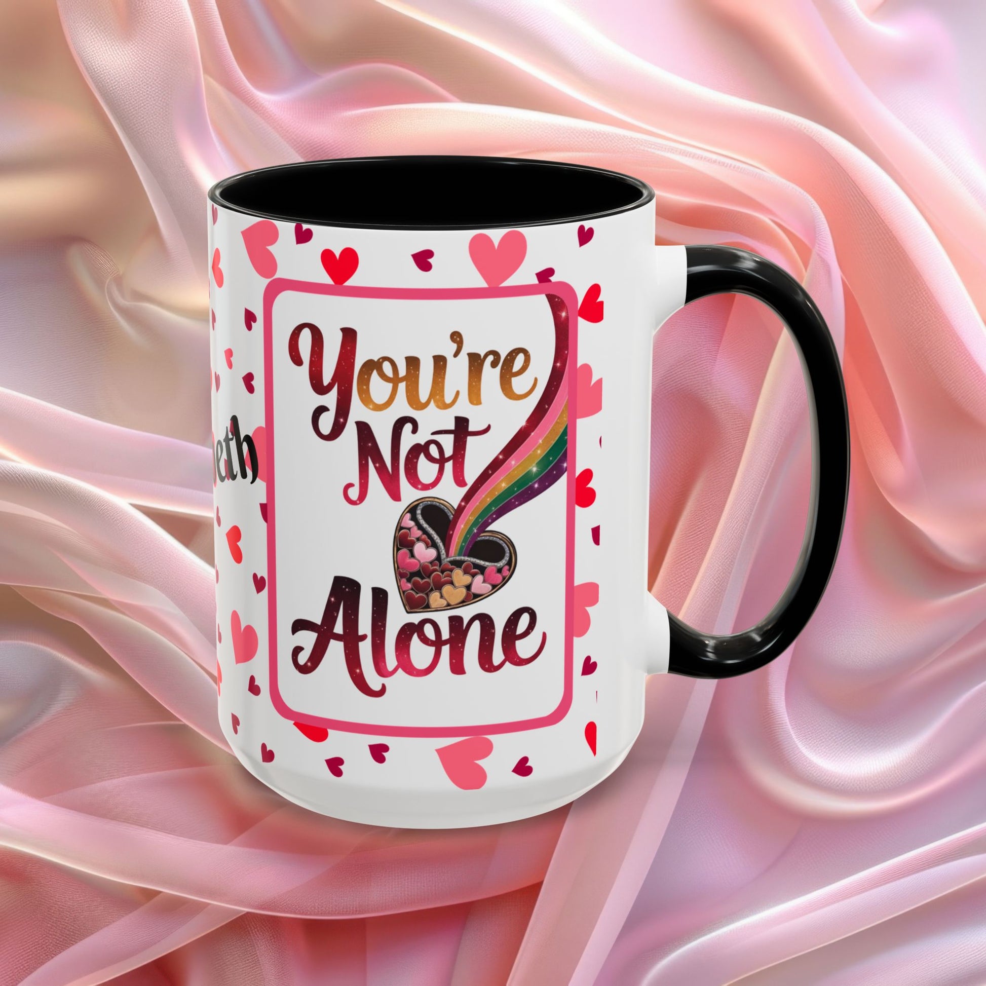 Youre Not Alone Valentines mug offering support and reassurance, Valentine affirmation coffee cup
