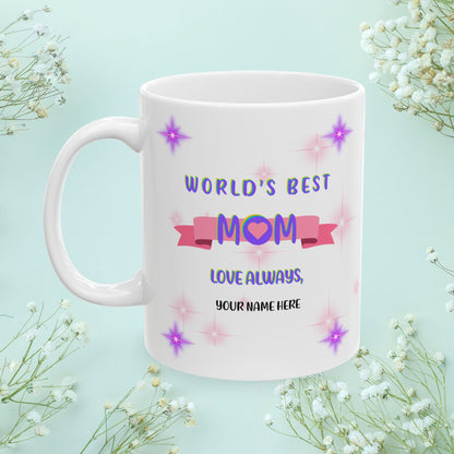 Thank You Mom For The Countless Sacrifices... Personalized World's Best Mom Ceramic Mug, (11oz, 15oz), WBM4