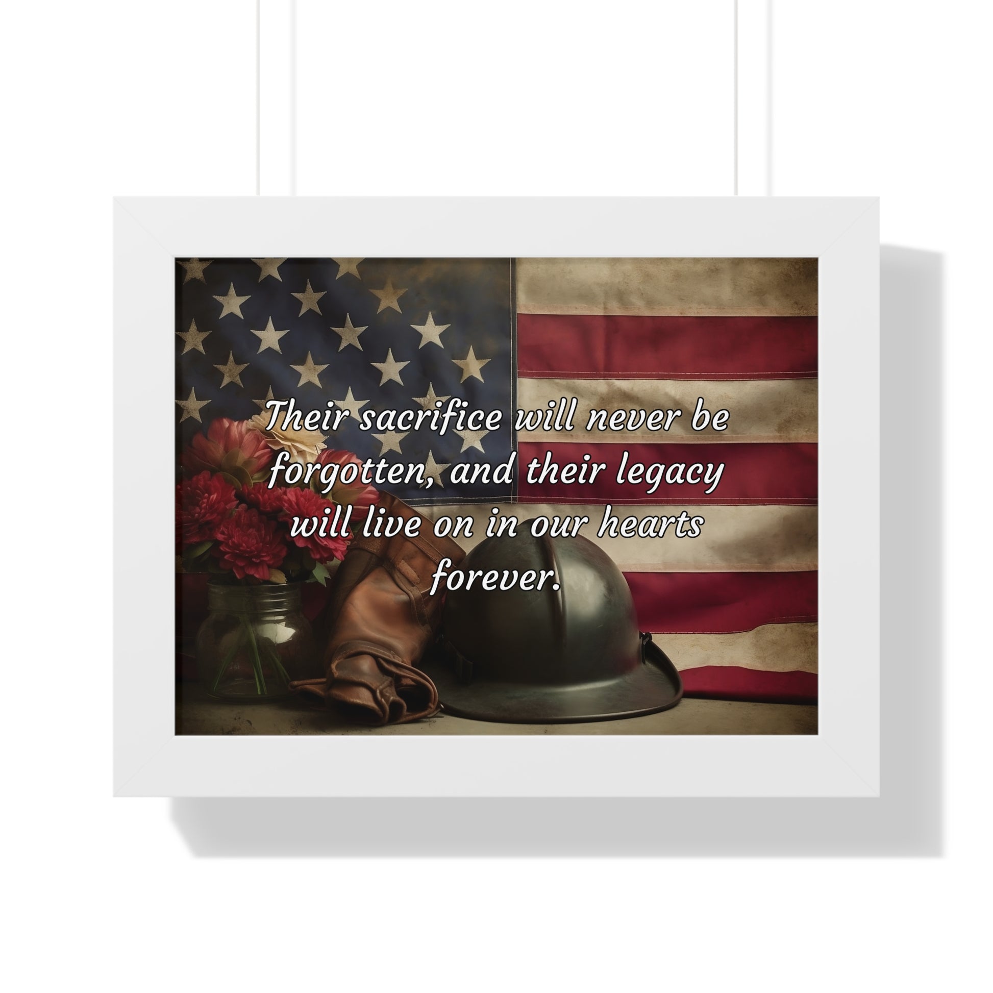 Their sacrifice will never be forgotten, and their legacy will live on in our hearts forever - Memorial Day Framed Horizontal Poster